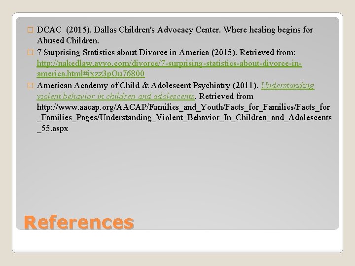 DCAC (2015). Dallas Children's Advocacy Center. Where healing begins for Abused Children. � 7
