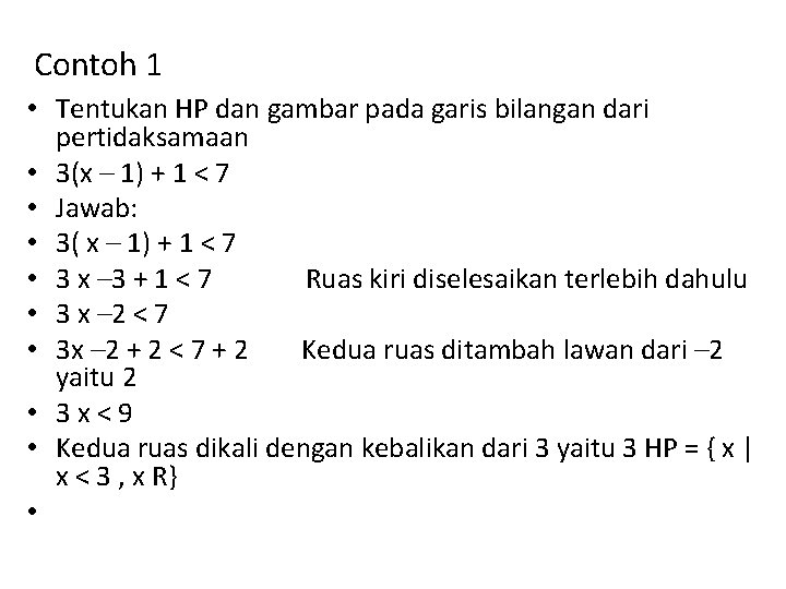 Contoh 1 • Tentukan HP dan gambar pada garis bilangan dari pertidaksamaan • 3(x