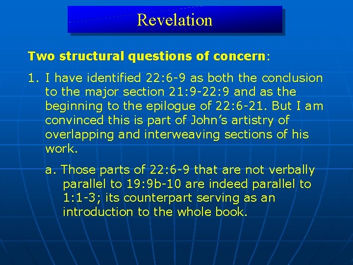 Revelation Two structural questions of concern: concern 1. I have identified 22: 6 -9