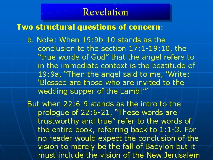 Revelation Two structural questions of concern: concern b. Note: When 19: 9 b-10 stands