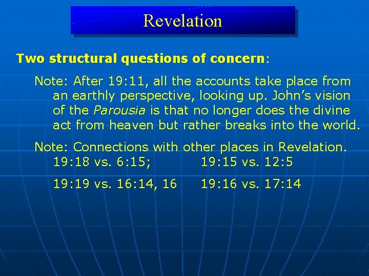 Revelation Two structural questions of concern: concern Note: After 19: 11, all the accounts