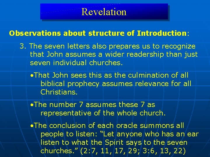 Revelation Observations about structure of Introduction: Introduction 3. The seven letters also prepares us