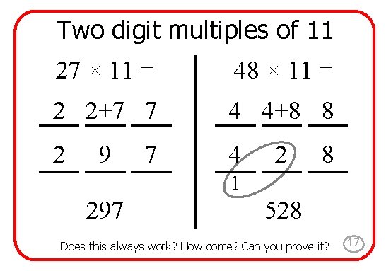 Two digit multiples of 11 27 × 11 = 48 × 11 = 2