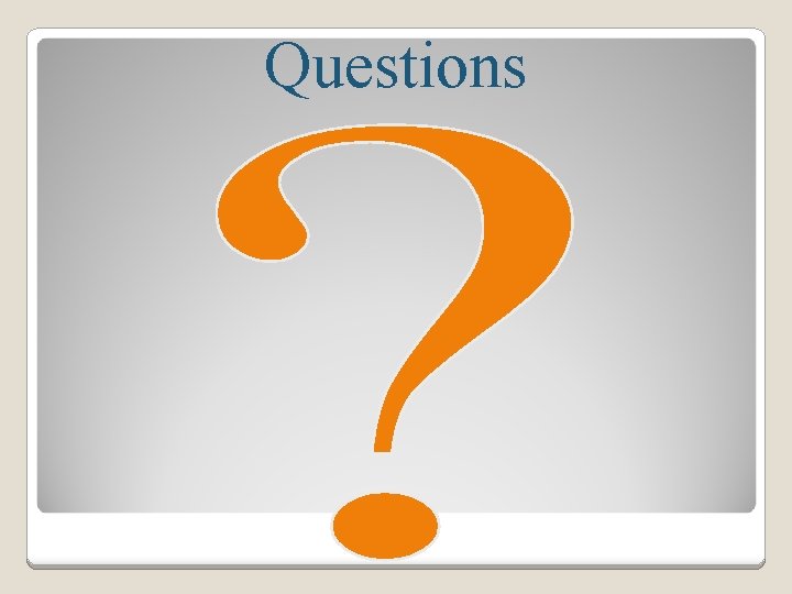 Questions Questions