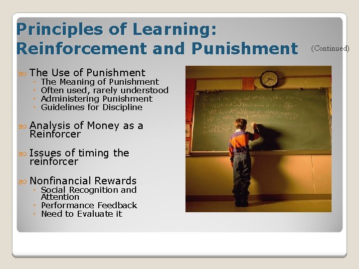 Principles of Learning: Reinforcement and Punishment The Use of Punishment ◦ The Meaning of Principles of Learning: Reinforcement and Punishment The Use of Punishment ◦ The Meaning of