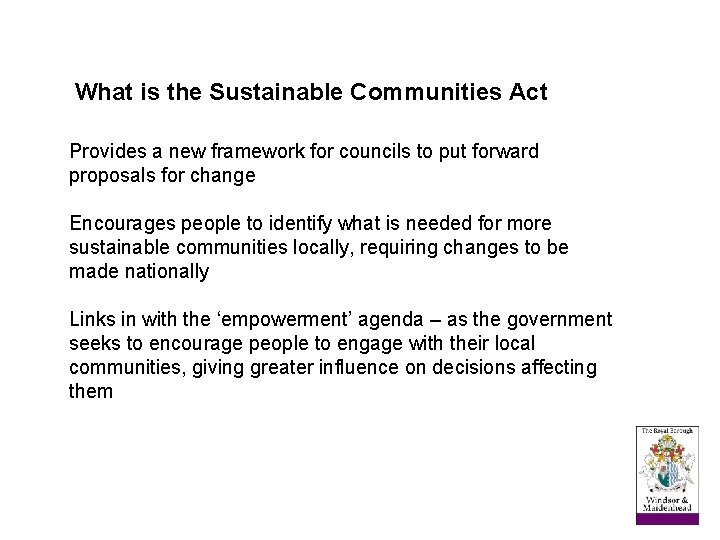 What is the Sustainable Communities Act Provides a new framework for councils to put