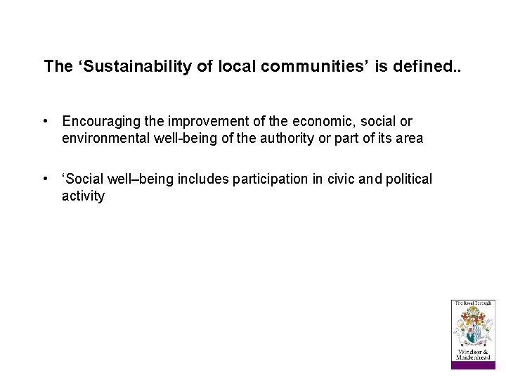 The ‘Sustainability of local communities’ is defined. . • Encouraging the improvement of the