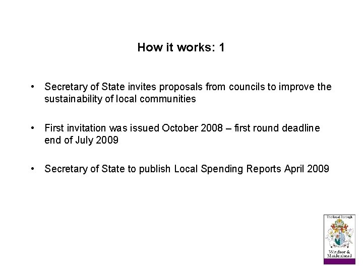 How it works: 1 • Secretary of State invites proposals from councils to improve