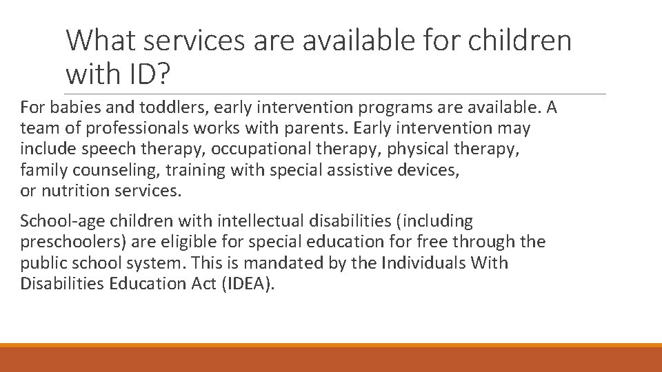 What services are available for children with ID? For babies and toddlers, early intervention