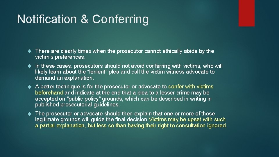 Notification & Conferring There are clearly times when the prosecutor cannot ethically abide by