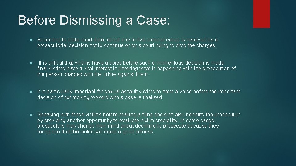 Before Dismissing a Case: According to state court data, about one in five criminal
