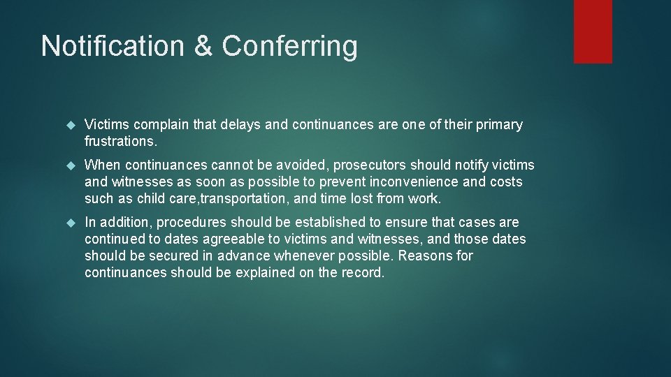 Notification & Conferring Victims complain that delays and continuances are one of their primary