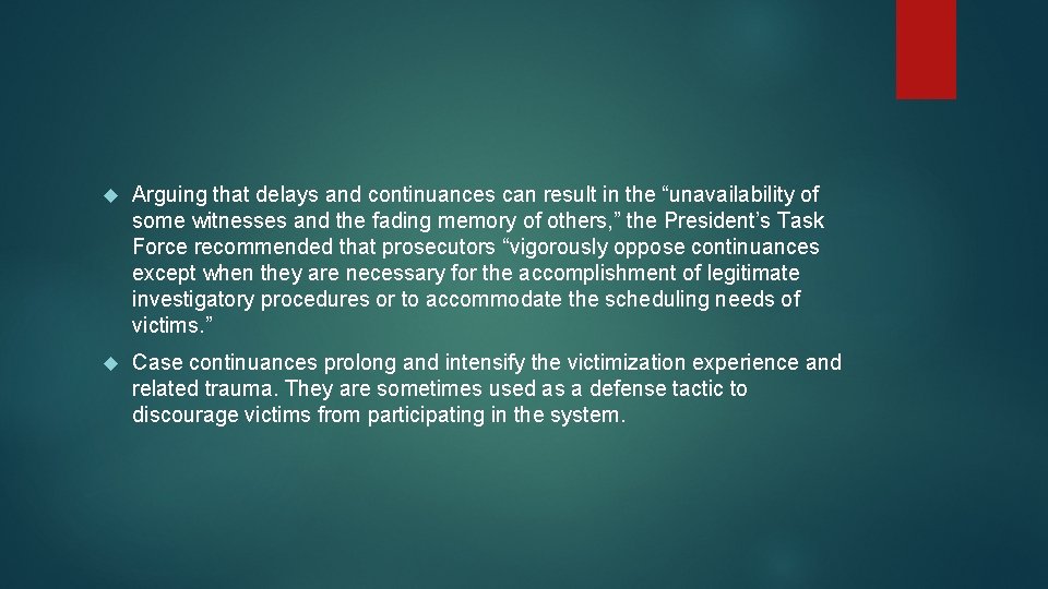  Arguing that delays and continuances can result in the “unavailability of some witnesses
