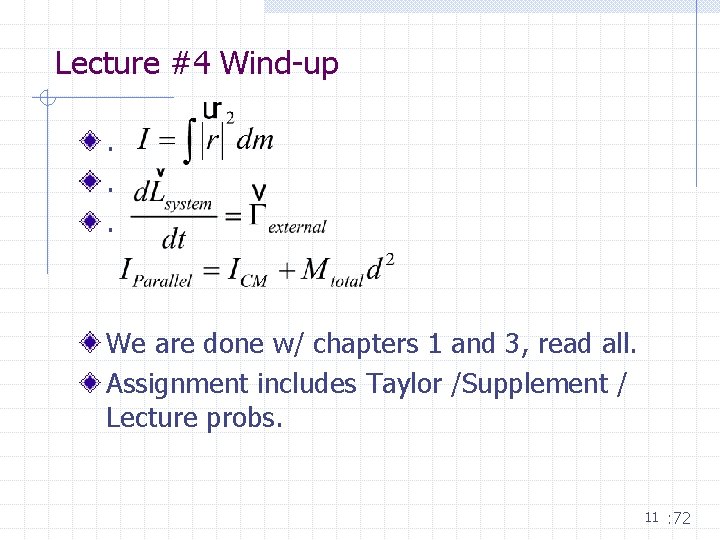 Lecture #4 Wind-up. . . We are done w/ chapters 1 and 3, read