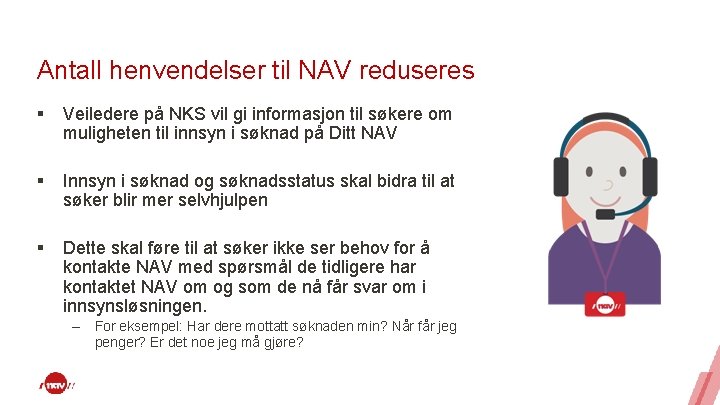 Antall henvendelser til NAV reduseres § Veiledere på NKS vil gi informasjon til søkere