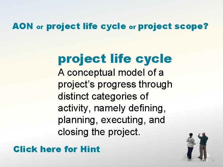 AON or project life cycle or project scope? project life cycle A conceptual model