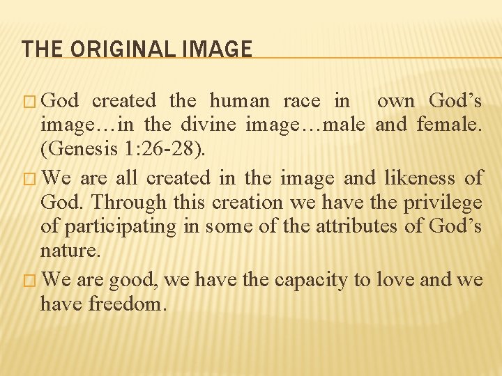 THE ORIGINAL IMAGE � God created the human race in own God’s image…in the