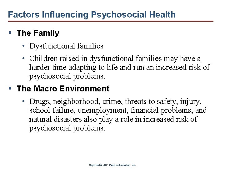 Factors Influencing Psychosocial Health § The Family • Dysfunctional families • Children raised in