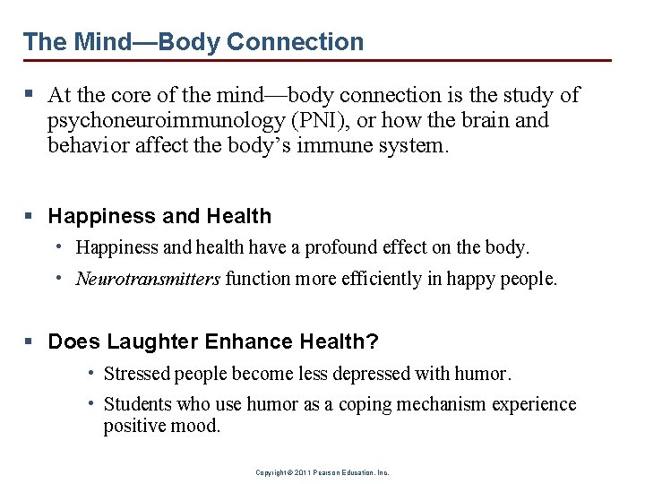 The Mind—Body Connection § At the core of the mind—body connection is the study