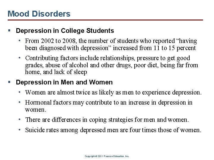 Mood Disorders § Depression in College Students • From 2002 to 2008, the number