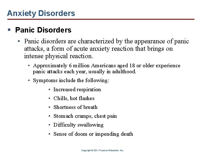 Anxiety Disorders § Panic Disorders • Panic disorders are characterized by the appearance of