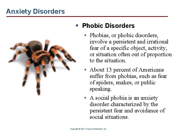 Anxiety Disorders § Phobic Disorders • Phobias, or phobic disorders, involve a persistent and