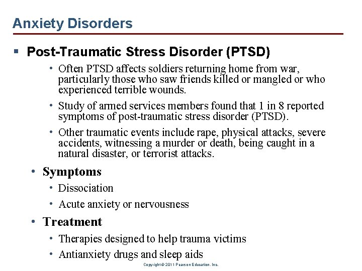 Anxiety Disorders § Post-Traumatic Stress Disorder (PTSD) • Often PTSD affects soldiers returning home