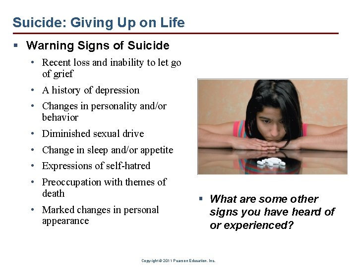 Suicide: Giving Up on Life § Warning Signs of Suicide • Recent loss and
