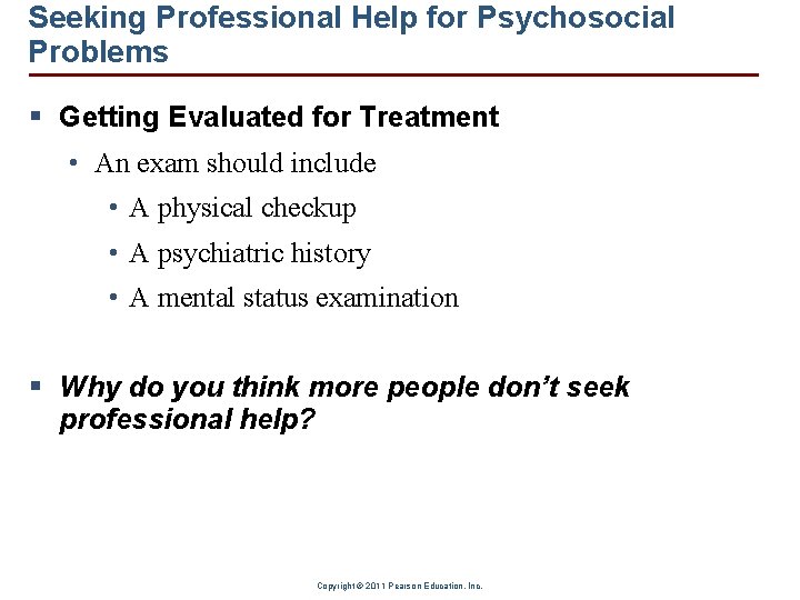 Seeking Professional Help for Psychosocial Problems § Getting Evaluated for Treatment • An exam