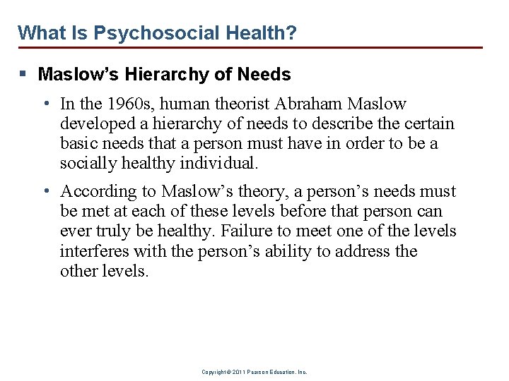 What Is Psychosocial Health? § Maslow’s Hierarchy of Needs • In the 1960 s,