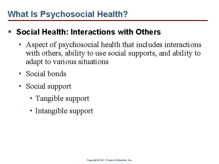 What Is Psychosocial Health? § Social Health: Interactions with Others • Aspect of psychosocial