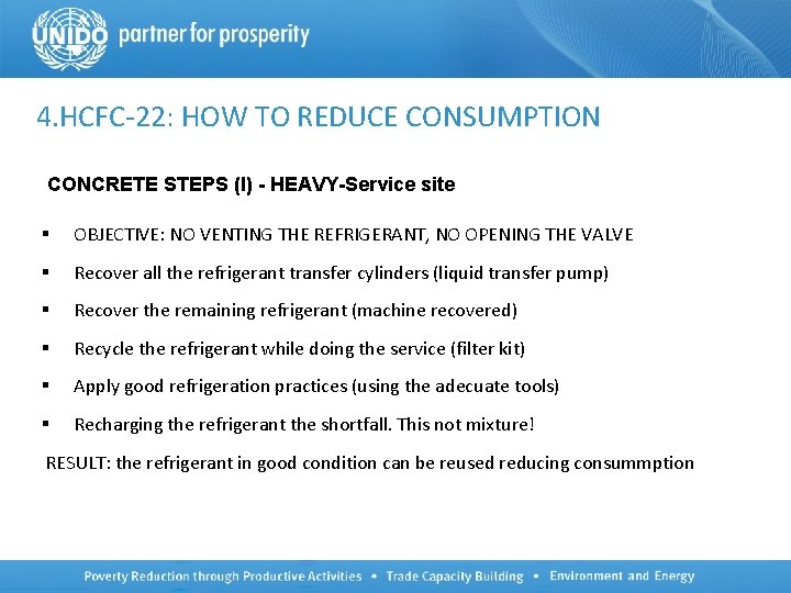 4. HCFC-22: HOW TO REDUCE CONSUMPTION CONCRETE STEPS (I) - HEAVY-Service site § OBJECTIVE: