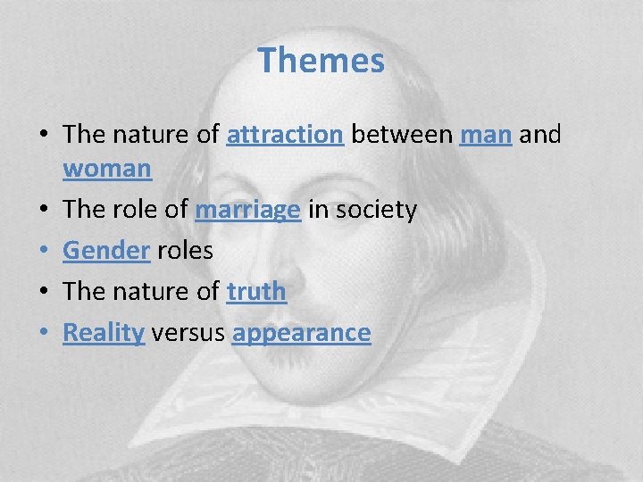 Themes • The nature of attraction between man and woman • The role of