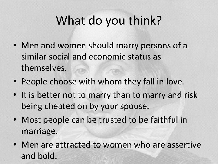 What do you think? • Men and women should marry persons of a similar