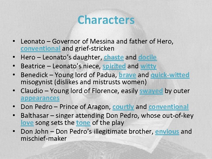 Characters • Leonato – Governor of Messina and father of Hero, conventional and grief-stricken