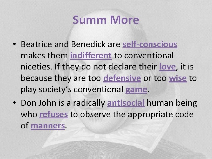 Summ More • Beatrice and Benedick are self-conscious makes them indifferent to conventional niceties.