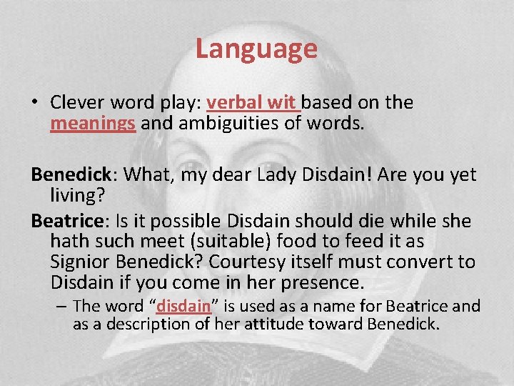 Language • Clever word play: verbal wit based on the meanings and ambiguities of