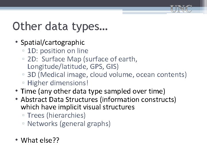Other data types… • Spatial/cartographic ▫ 1 D: position on line ▫ 2 D: Other data types… • Spatial/cartographic ▫ 1 D: position on line ▫ 2 D:
