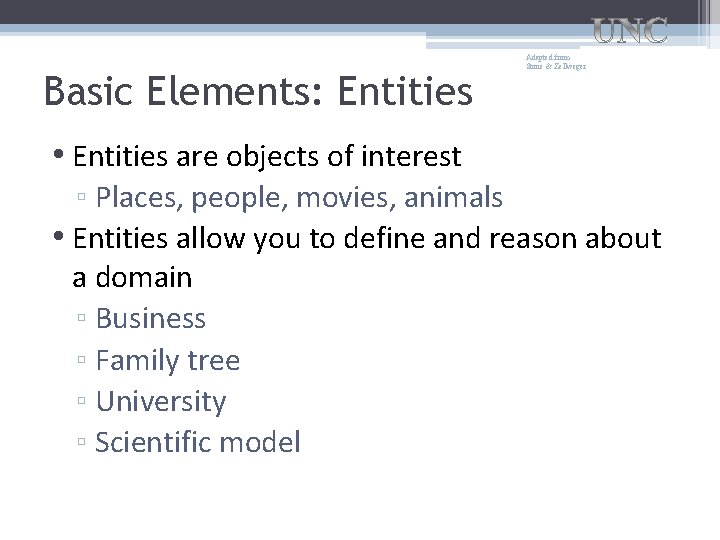 Basic Elements: Entities Adapted from Stone & Zellweger • Entities are objects of interest Basic Elements: Entities Adapted from Stone & Zellweger • Entities are objects of interest