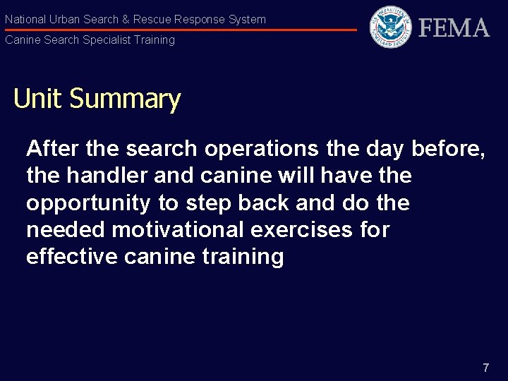 National Urban Search & Rescue Response System Canine Search Specialist Training Unit Summary After