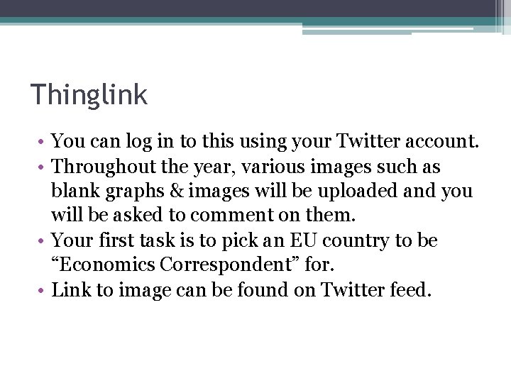 Thinglink • You can log in to this using your Twitter account. • Throughout