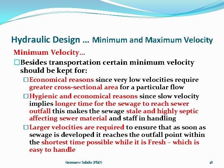 Hydraulic Design … Minimum and Maximum Velocity Minimum Velocity… �Besides transportation certain minimum velocity