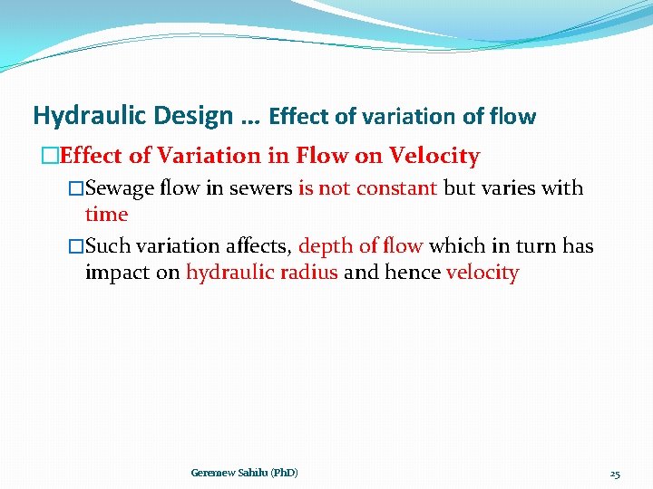 Hydraulic Design … Effect of variation of flow �Effect of Variation in Flow on