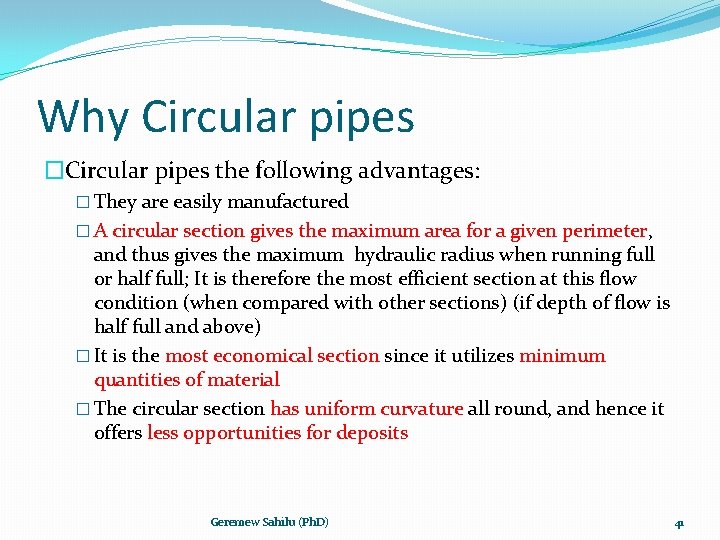 Why Circular pipes �Circular pipes the following advantages: � They are easily manufactured �