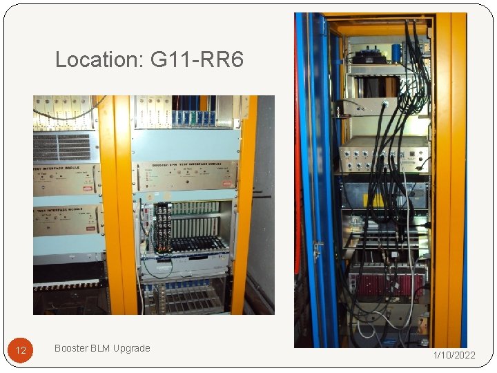 Location: G 11 -RR 6 12 Booster BLM Upgrade 1/10/2022 