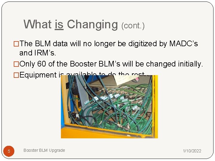 What is Changing (cont. ) �The BLM data will no longer be digitized by