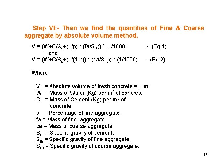 Step VI: - Then we find the quantities of Fine & Coarse aggregate by