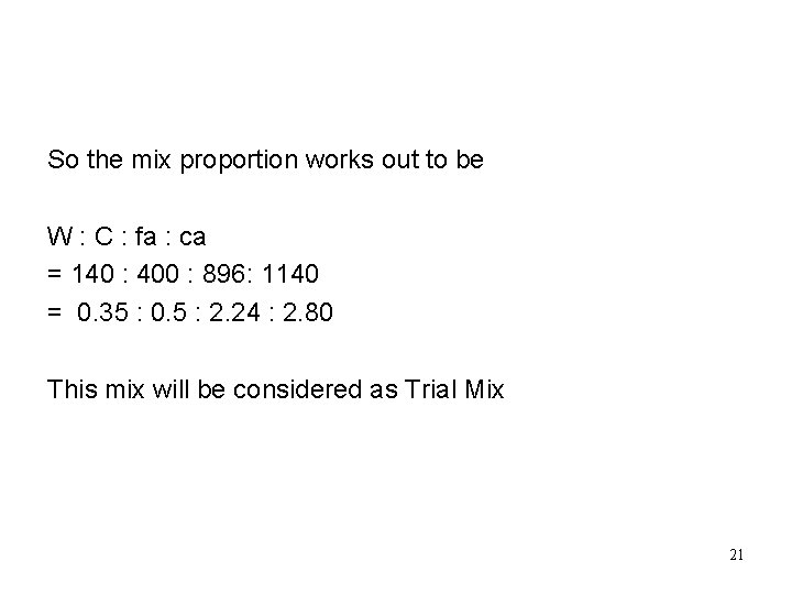 So the mix proportion works out to be W : C : fa :