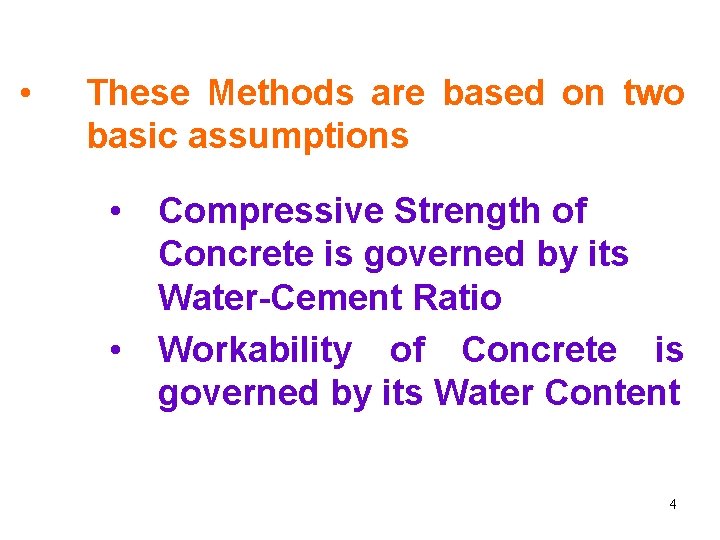  • These Methods are based on two basic assumptions • • Compressive Strength