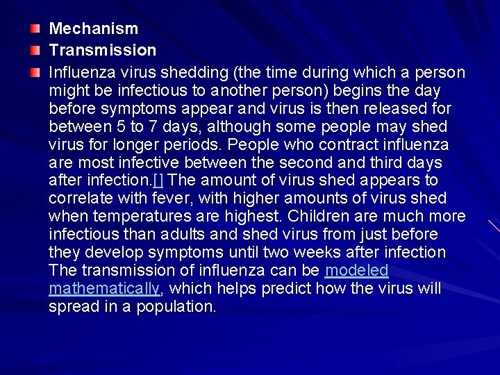 Mechanism Transmission Influenza virus shedding (the time during which a person might be infectious